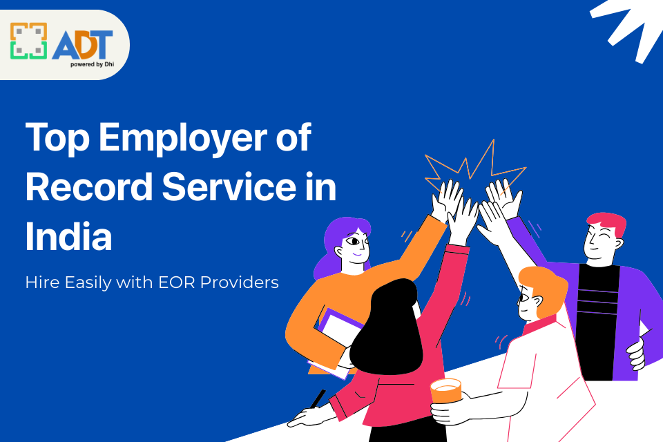 Employer of Record Service in India | Hire Easily with EOR Providers